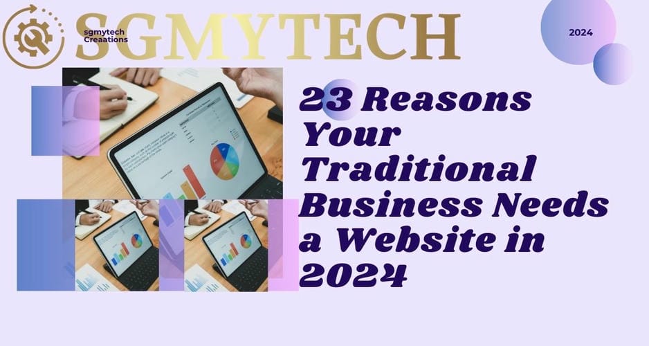 23 Reasons Your Traditional Business Needs a Website in 2024