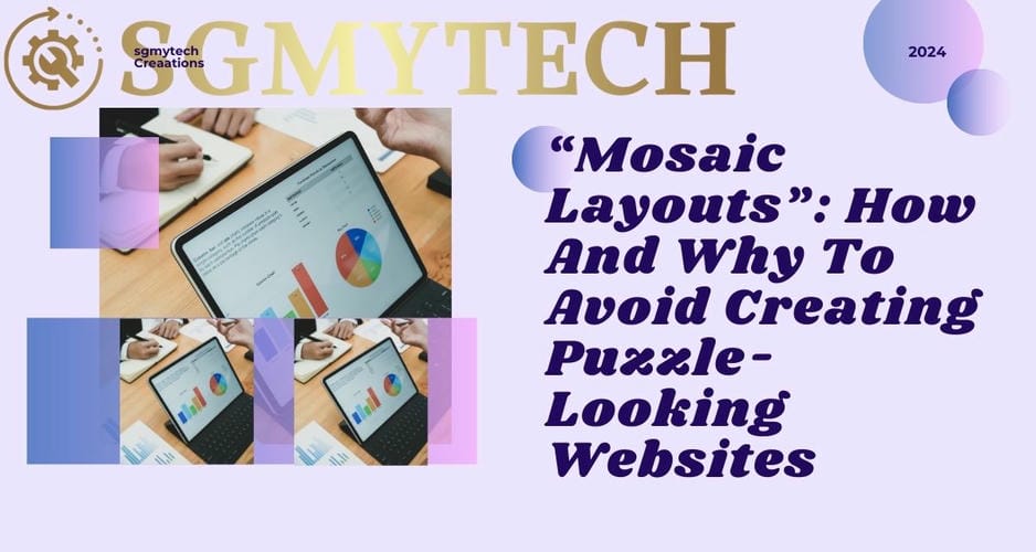 “Mosaic Layouts”: How And Why To Avoid Creating Puzzle-Looking Websites